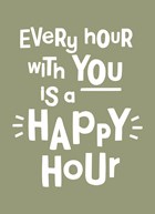 quote kaart every hour with you is a happy hour